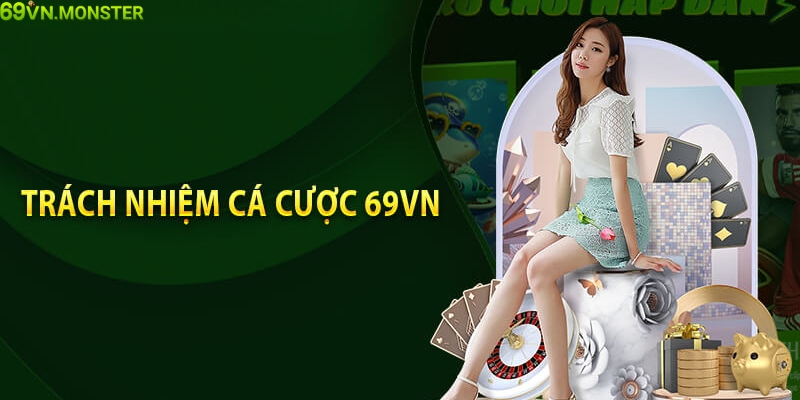 Trách nhiệm của người chơi và nhà cái 69VN với điều khoản sử dụng