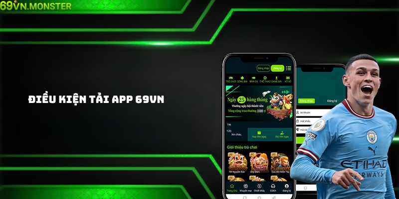 Điều kiện để tải app 69VN thành công