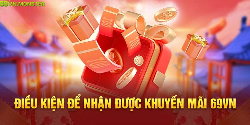 Điều kiện tham gia nhận khuyến mãi 69VN