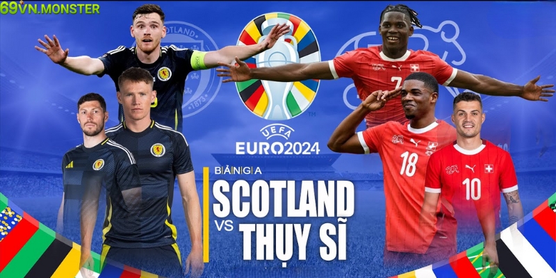 Dự đoán kết quả Scotland vs Thụy Sĩ