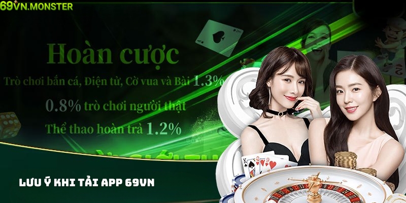 Một số lưu ý quan trọng khi tải app 69VN