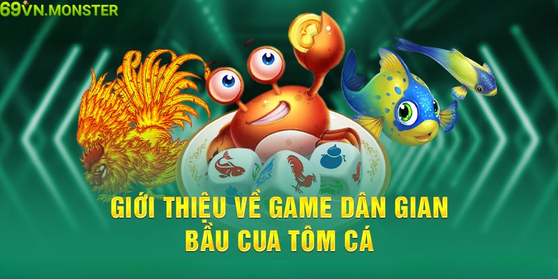 Giới thiệu chung về game bầu cua online