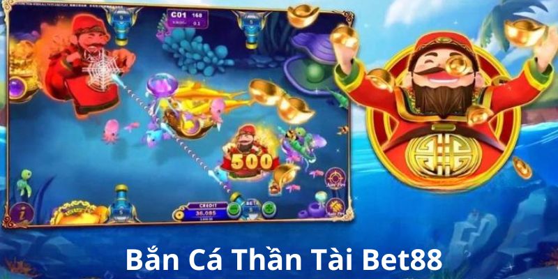 Bắn cá thần tài Bet88 có nhiều ưu điểm vượt trội